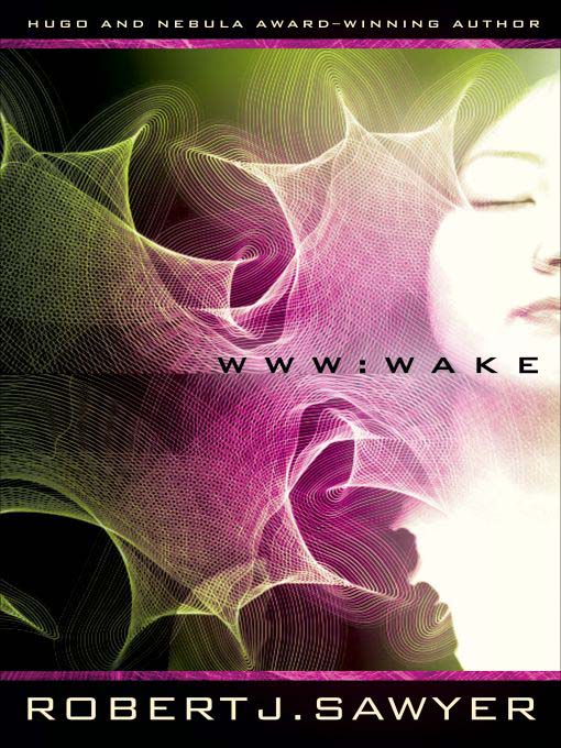 Title details for Wake by Robert J. Sawyer - Wait list